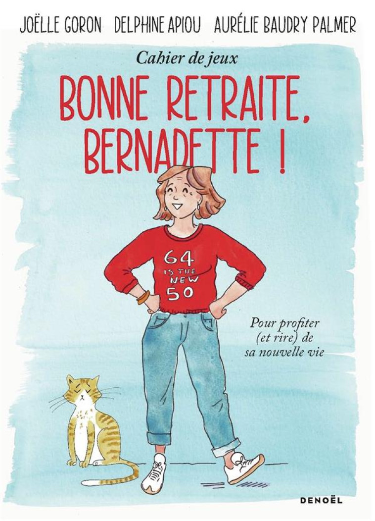 BONNE RETRAITE, BERNADETTE ! - - APIOU/GORON - CERF