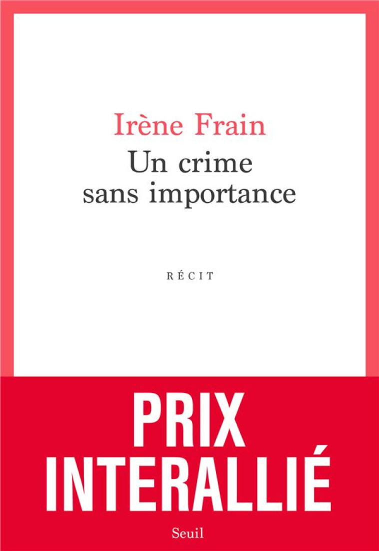 UN CRIME SANS IMPORTANCE - FRAIN IRENE - SEUIL