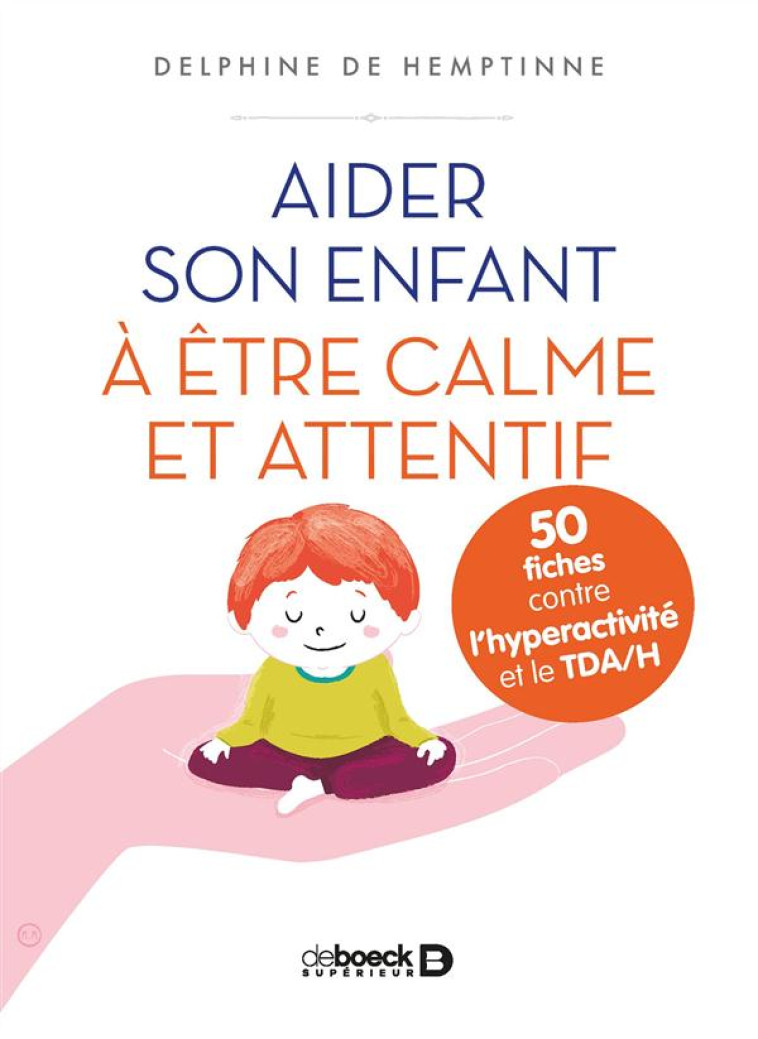 AIDER SON ENFANT A ETRE CALME - DE HEMPTINNE D. - De Boeck supérieur