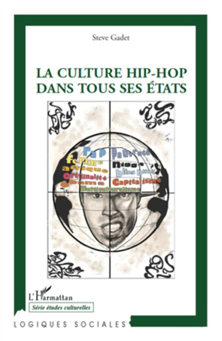 LA CULTURE HIP-HOP DANS TOUS SES ETATS - GADET, STEVE - L'HARMATTAN