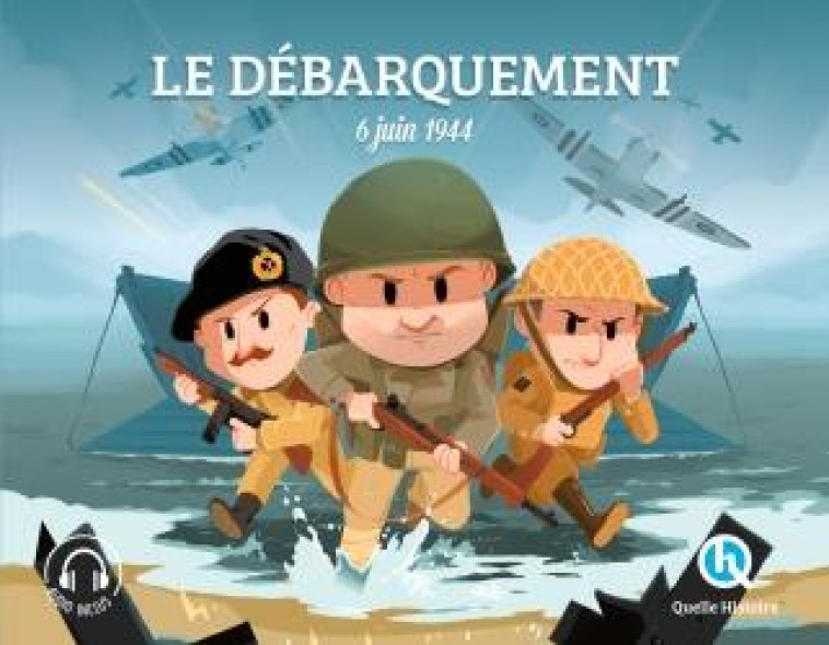 LE DEBARQUEMENT (CLASSIQUE +) - GOUAZE/WENNAGEL - QUELLE HISTOIRE