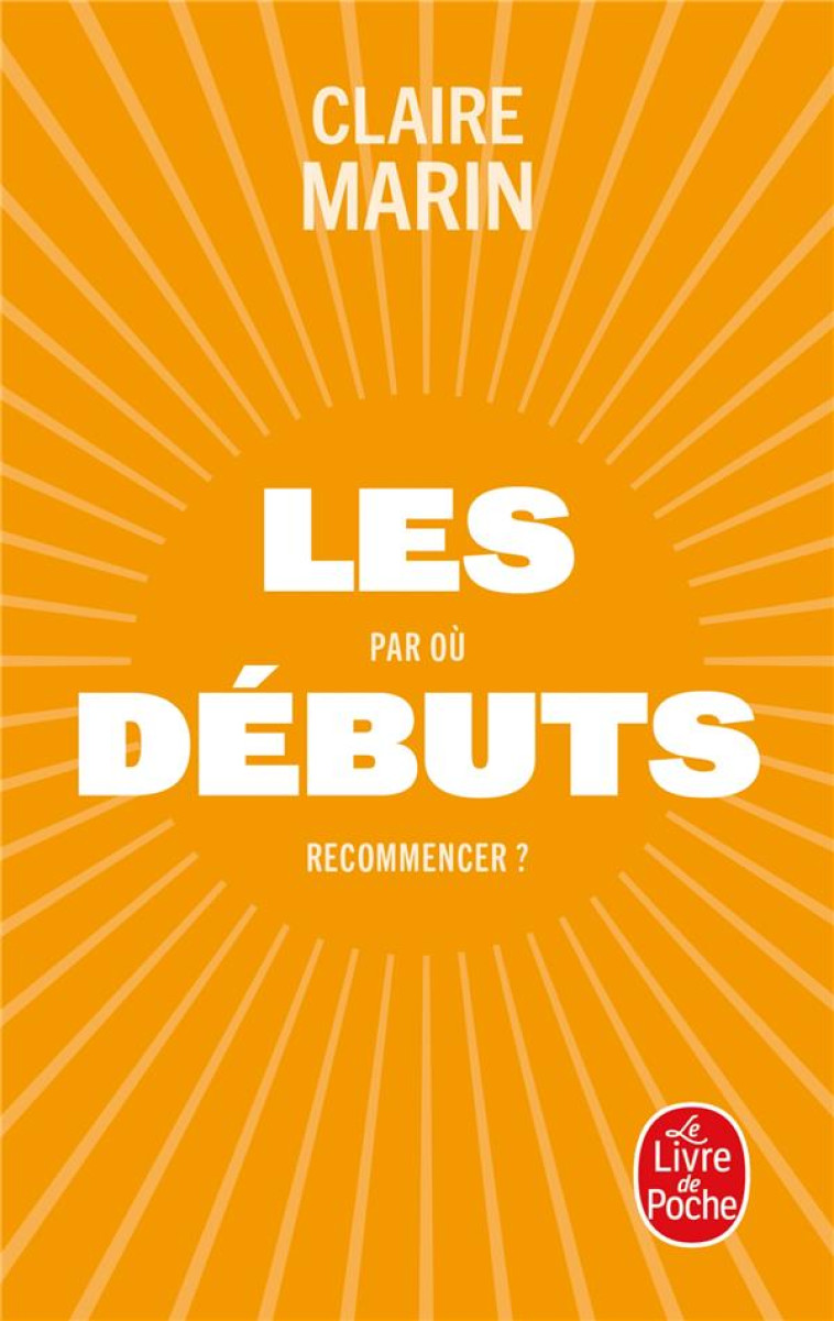 LES DEBUTS - PAR OU RECOMMENCE - MARIN CLAIRE - LGF/Livre de Poche