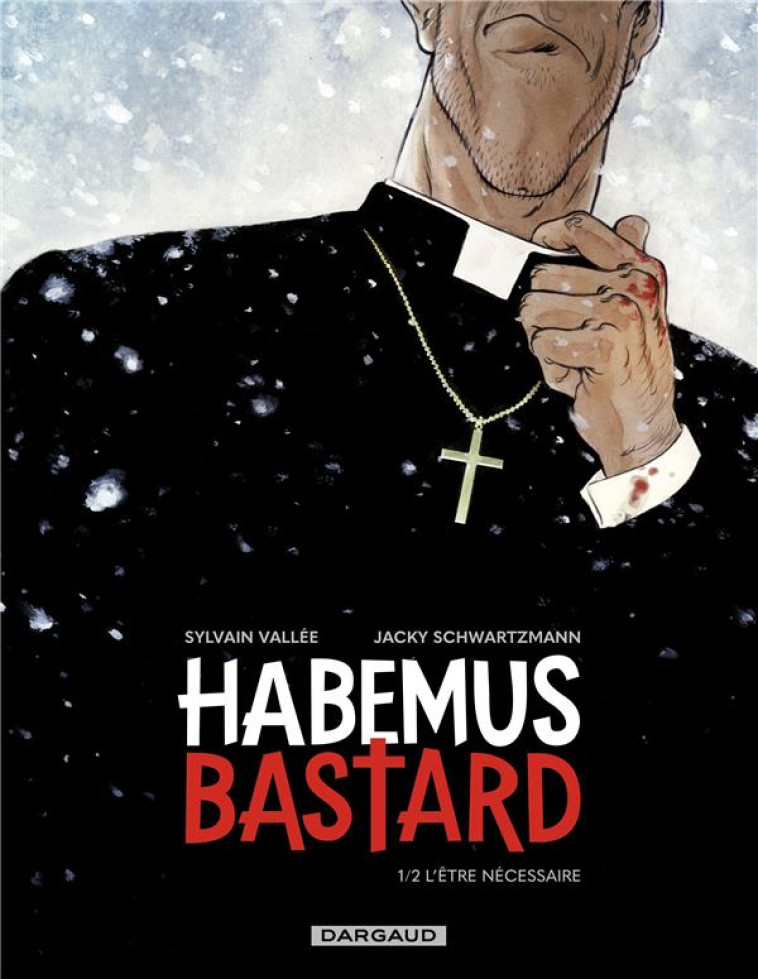 HABEMUS BASTARD - TOME 1 - L E - VALLEE SYLVAIN - DARGAUD