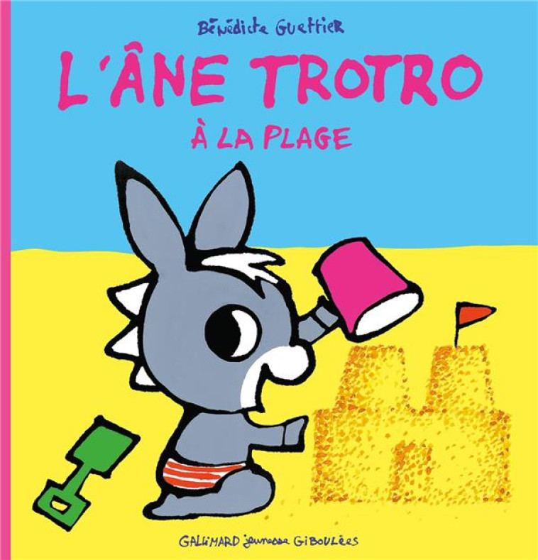 TROTRO A LA PLAGE - GUETTIER BENEDICTE - Gallimard-Jeunesse Giboulées