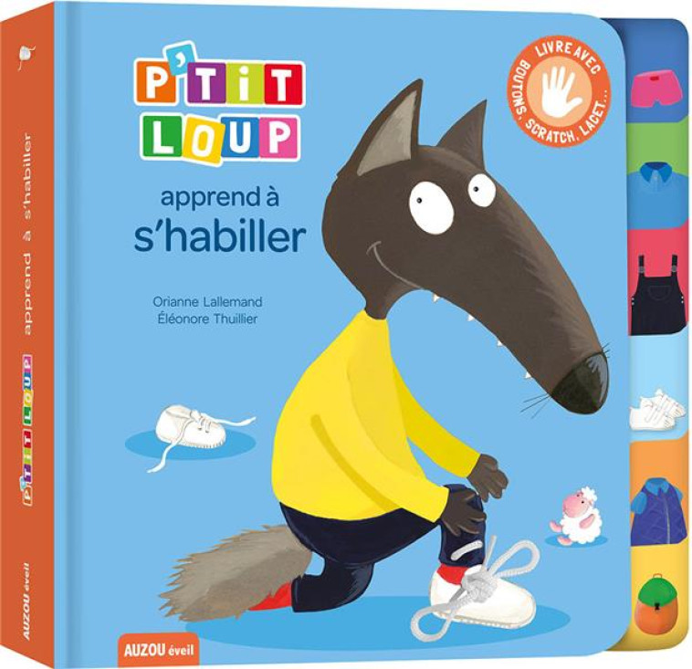 P-TIT LOUP APPREND A S-HABILLE - LALLEMAND/THUILLIER - PHILIPPE AUZOU