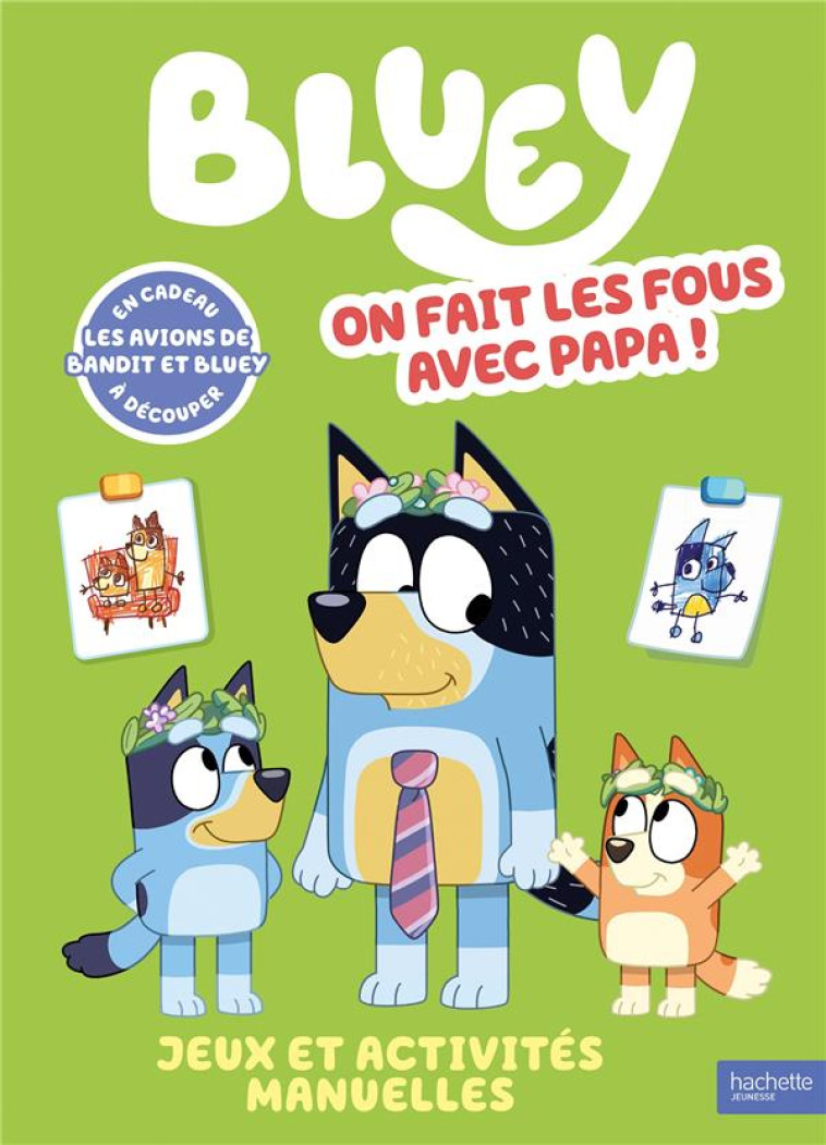 BLUEY - ON FAIT LES FOUS AVEC - BBC STUDIOS - LADYBI - HACHETTE