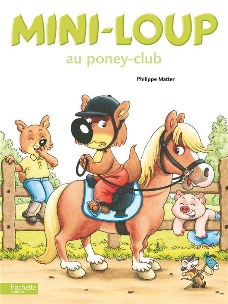 MINI-LOUP AU PONEY-CLUB - MATTER PHILIPPE - HACHETTE