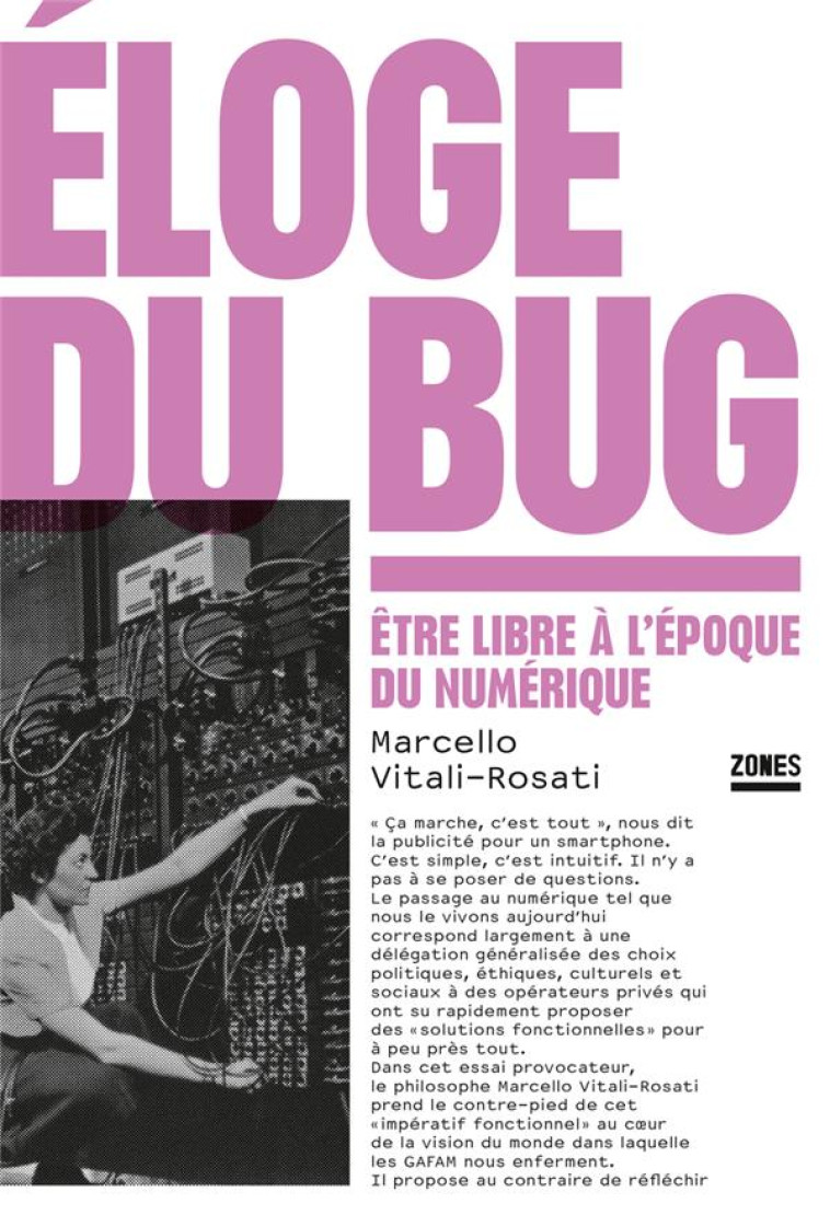 ELOGE DU BUG - ETRE LIBRE A L- - VITALI-ROSATI M. - ZONES