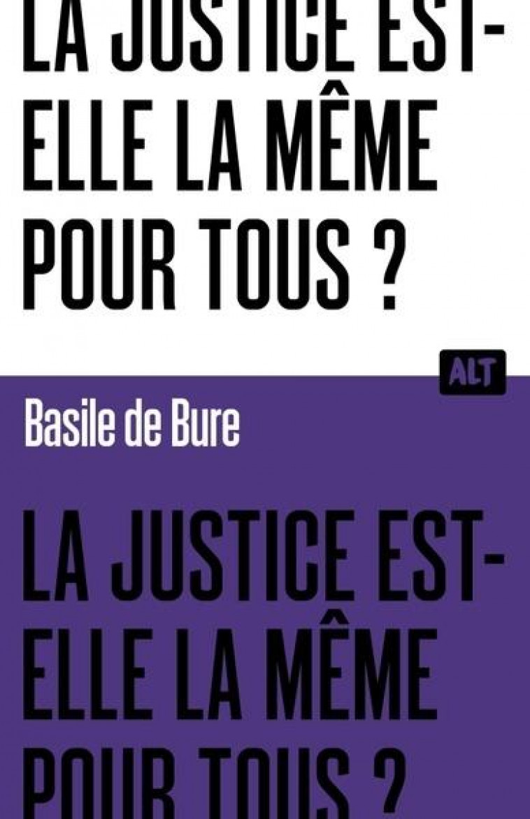 LA JUSTICE EST-ELLE LA MEME PO - DE BURE BASILE - MARTINIERE BL
