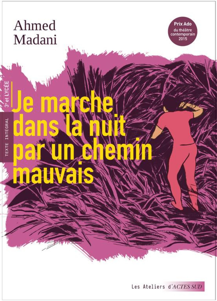 JE MARCHE DANS LA NUIT PAR UN - MADANI AHMED - ACTES SUD