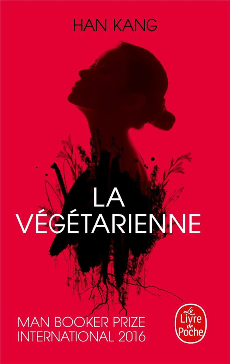 LA VEGETARIENNE - HAN, KANG - Le Livre de poche