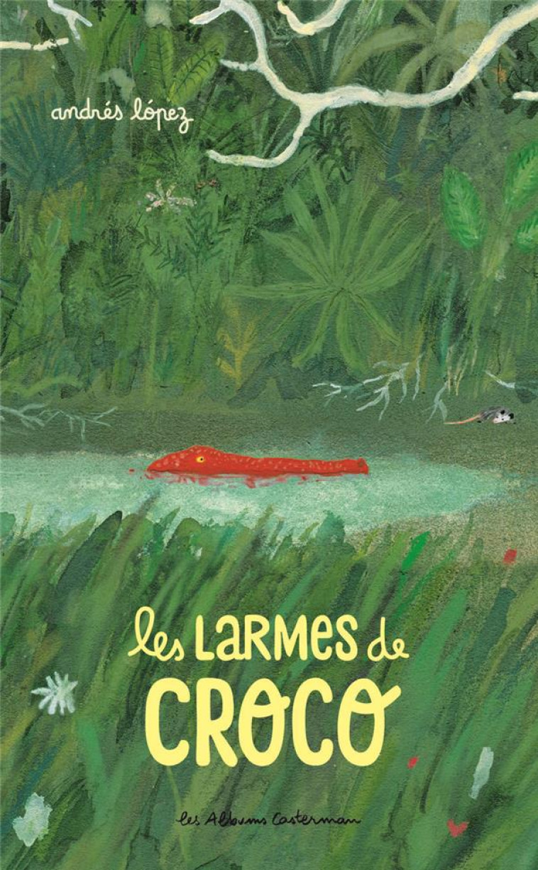 LES LARMES DE CROCO - LOPEZ - CASTERMAN