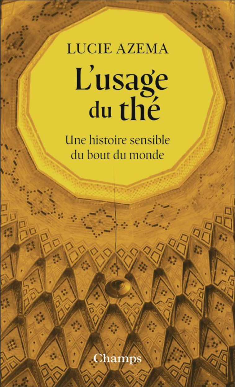 L-USAGE DU THE - UNE HISTOIRE - AZEMA LUCIE - FLAMMARION