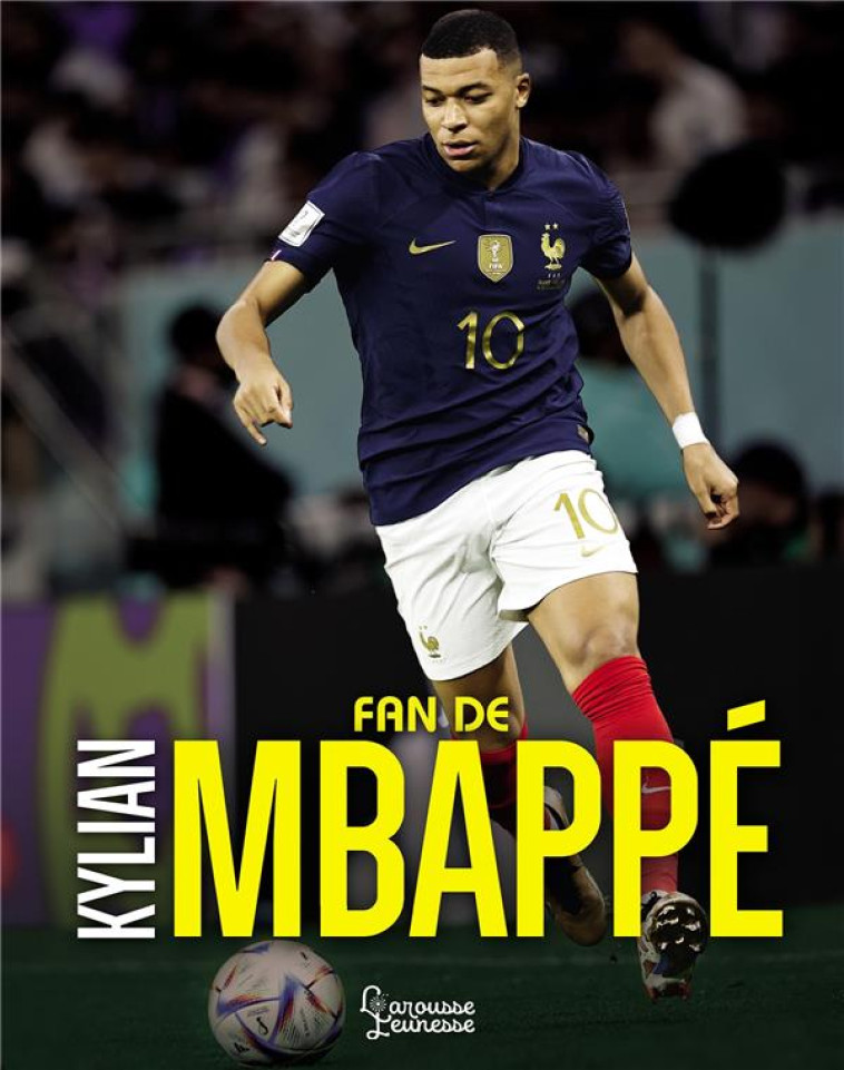 FAN DE KYLIAN MBAPPE NE - IAIN SPRAGG - LAROUSSE