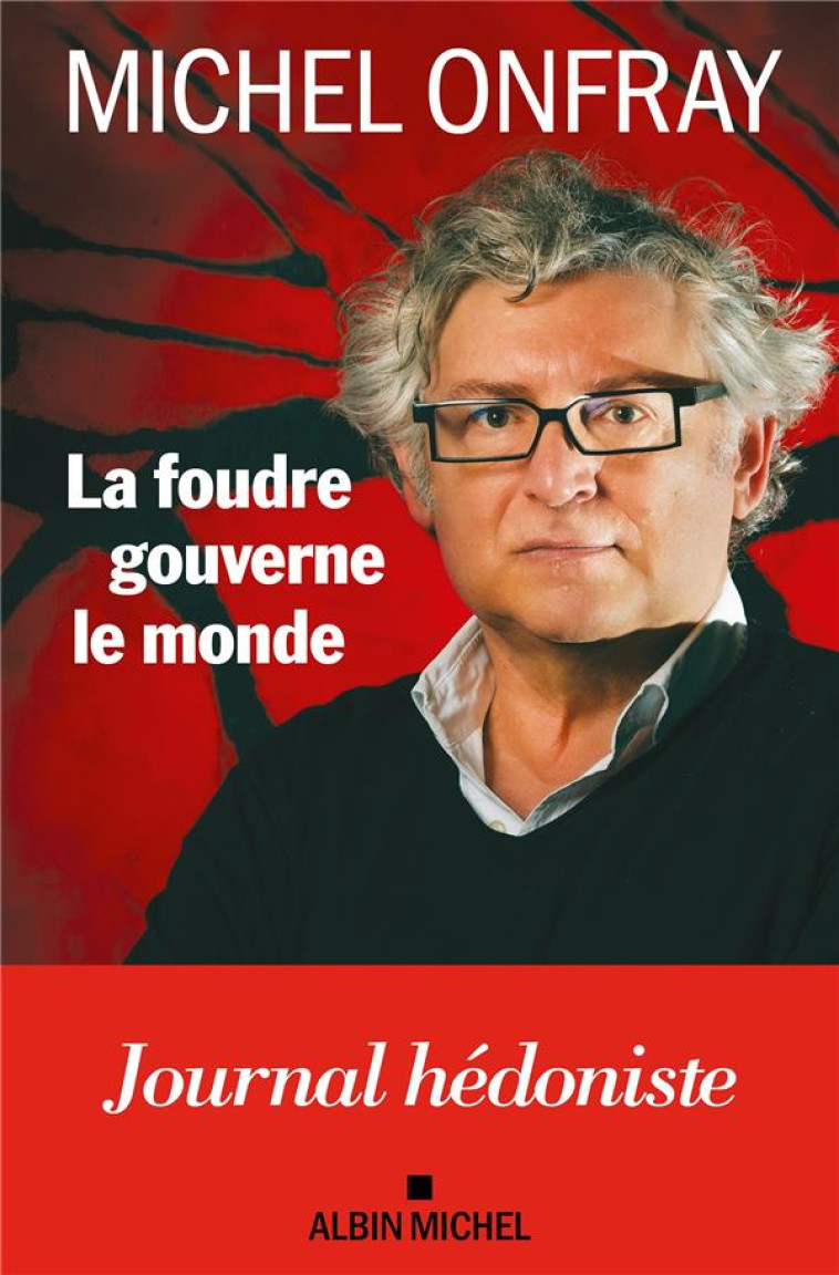 LA FOUDRE GOUVERNE LE MONDE - - ONFRAY MICHEL - ALBIN MICHEL