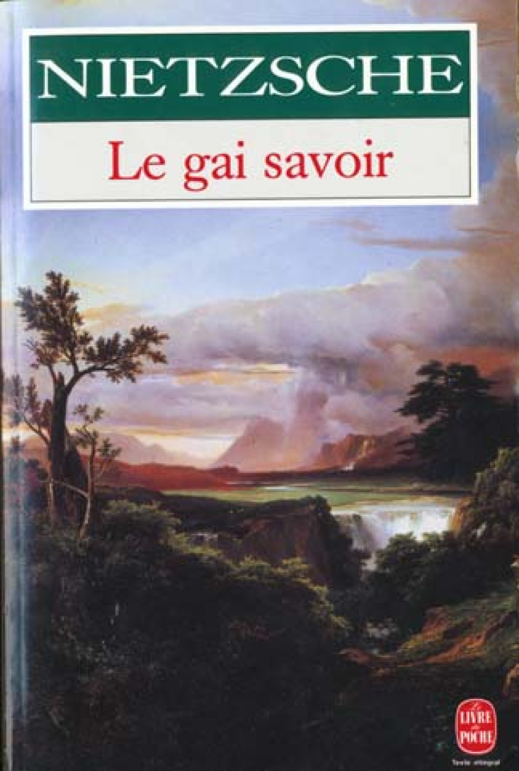 LE GAI SAVOIR - NIETZSCHE FRIEDRICH - LGF/Livre de Poche