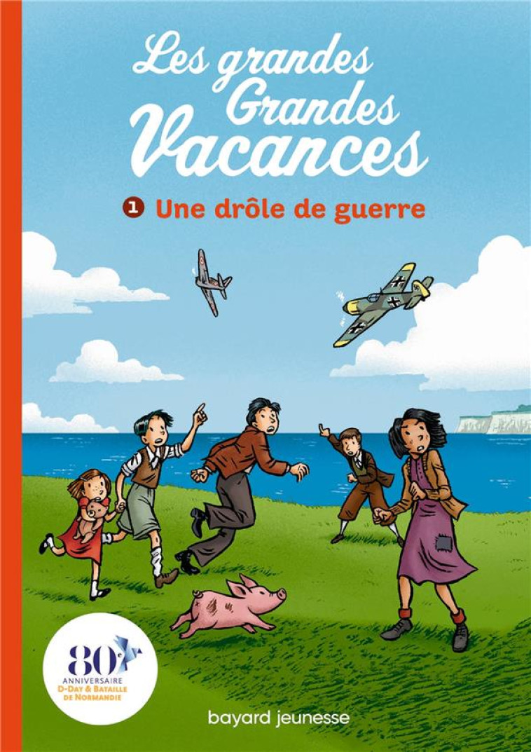 LES GRANDES GRANDES VACANCES, - LEYDIER/BRAVO - BAYARD JEUNESSE