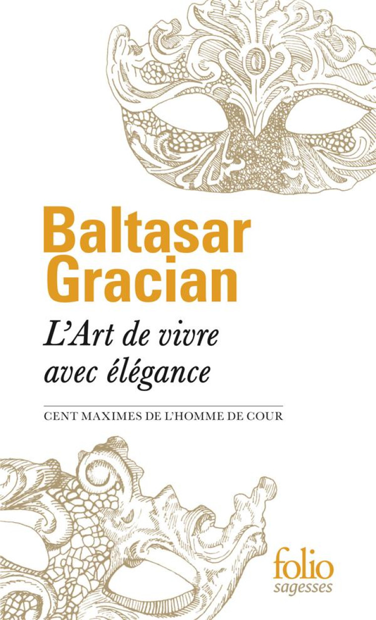 L-ART DE VIVRE AVEC ELEGANCE - - GRACIAN BALTASAR - GALLIMARD