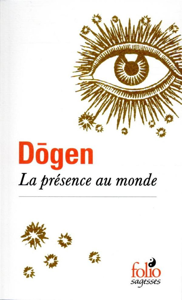 LA PRESENCE AU MONDE - DOGEN - GALLIMARD