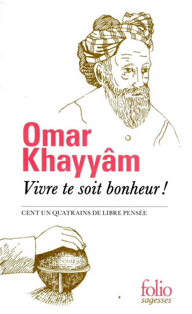 VIVRE TE SOIT BONHEUR ! - CENT - KHAYYAM OMAR - GALLIMARD