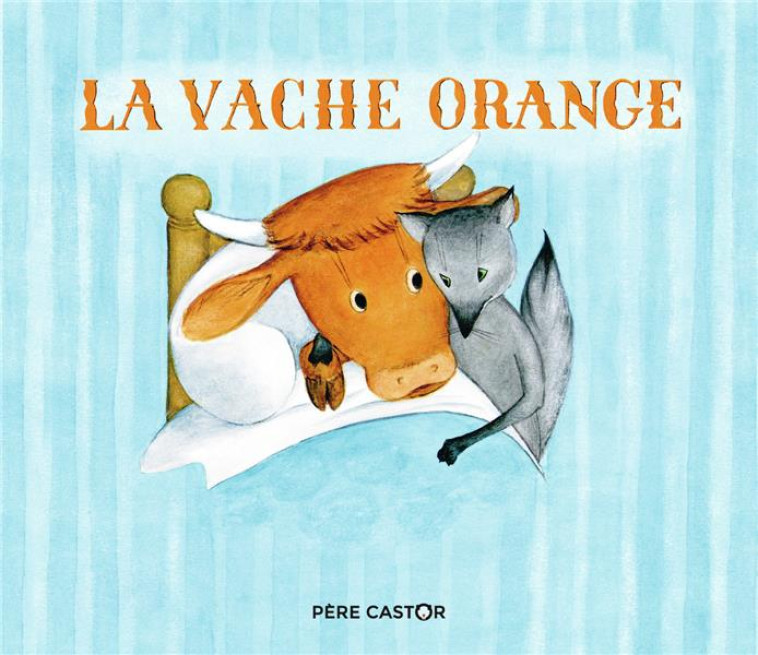 LA VACHE ORANGE - BUTEL/HALE - FLAMMARION