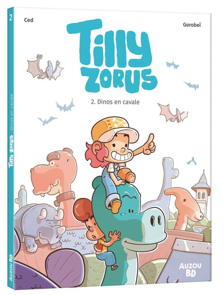 TILLY ZORUS  - TOME 2 - DINOS - GOROBEI/CED - PHILIPPE AUZOU