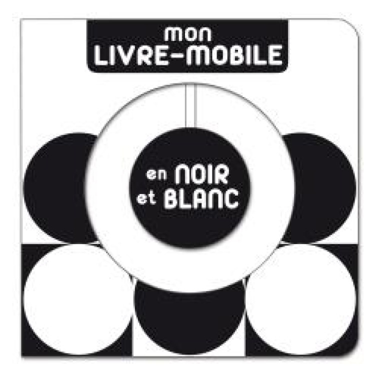 MON LIVRE-MOBILE EN NOIR ET BL - KIM SUNNY - Albin Michel-Jeunesse