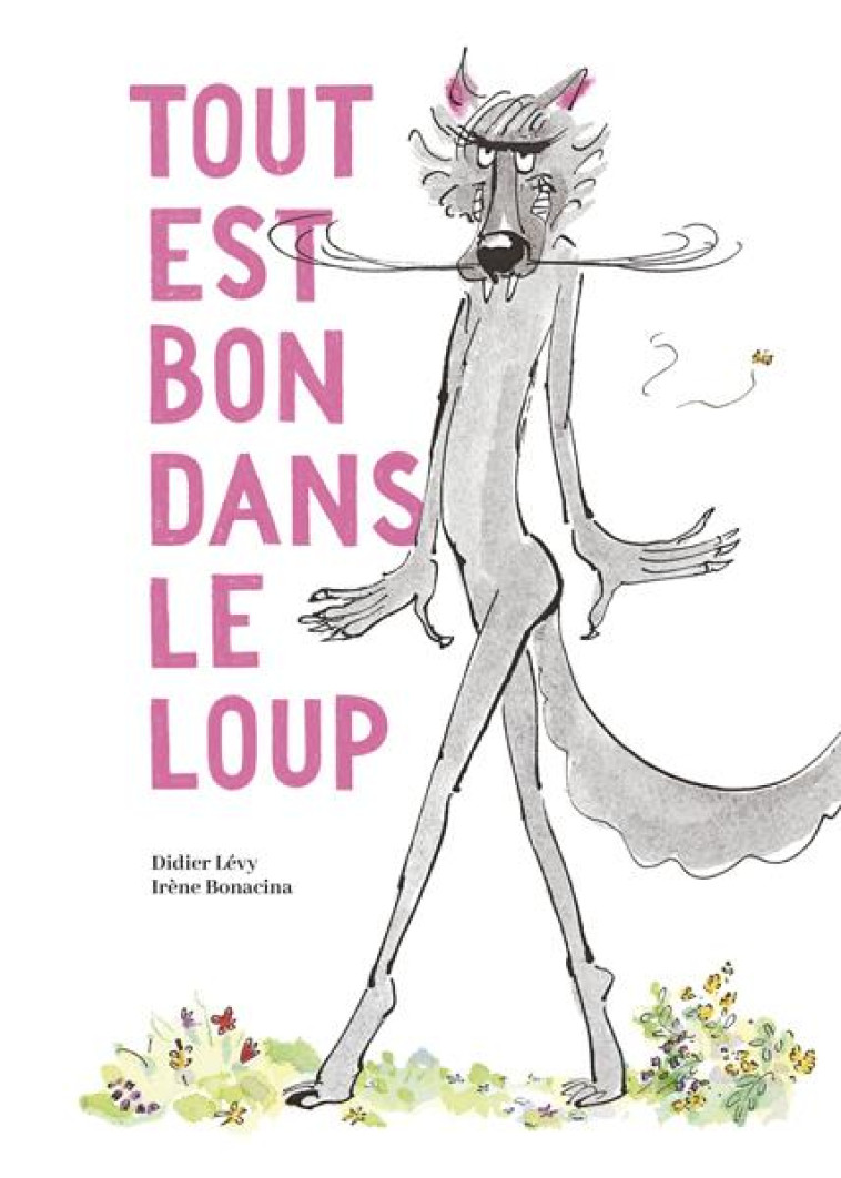 TOUT EST BON DANS LE LOUP - BONACINA/LEVY - KALEIDOSCOPE