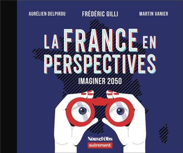 LA FRANCE EN PERSPECTIVES - IM - VANIER/DELPIROU - FLAMMARION