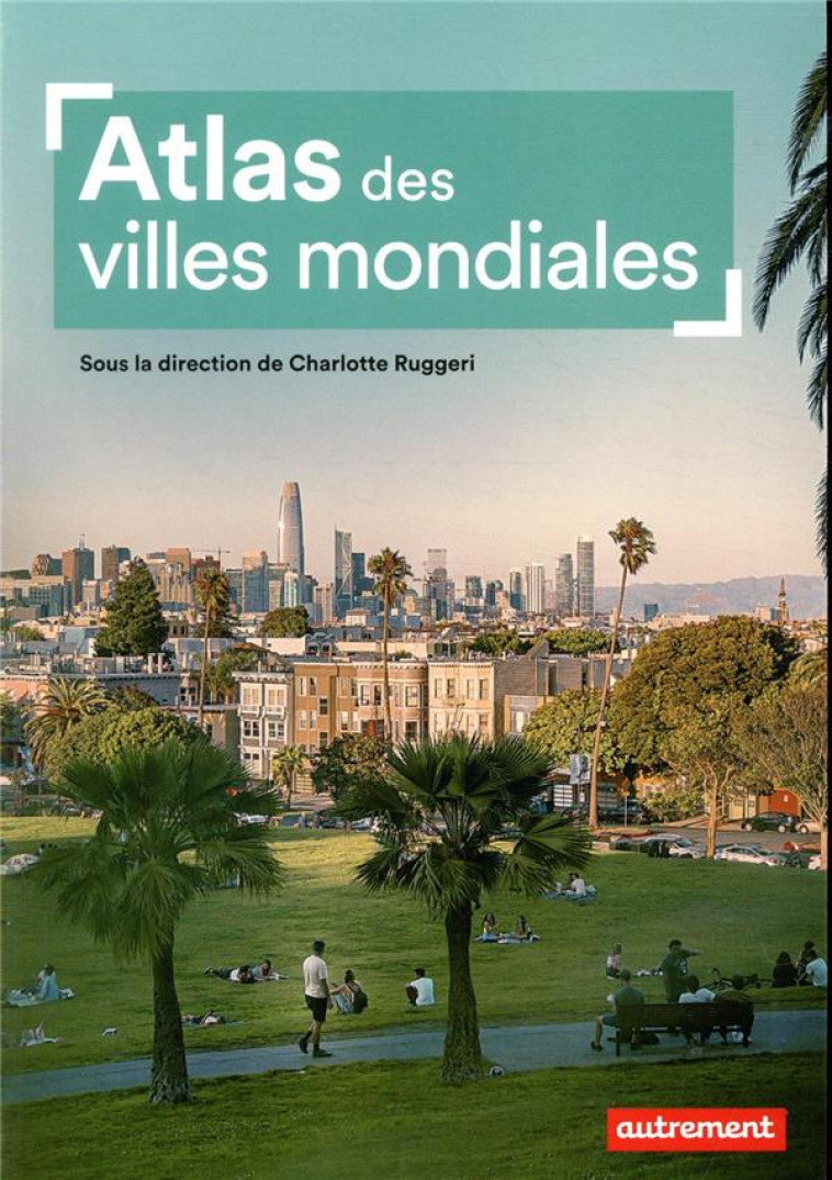 ATLAS DES VILLES MONDIALES - COLLECTIF - AUTREMENT