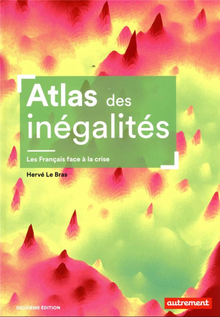 ATLAS DES INEGALITES - LES FRA - LE BRAS HERVE - FLAMMARION