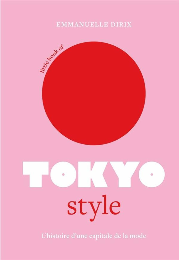 LITTLE BOOK OF TOKYO STYLE (VE - DIRIX EMMANUELLE - PLACE VICTOIRES