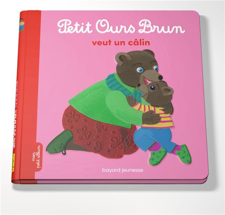 PETIT OURS BRUN VEUT UN CALIN - SERRE-DE TALHOUET - BAYARD JEUNESSE