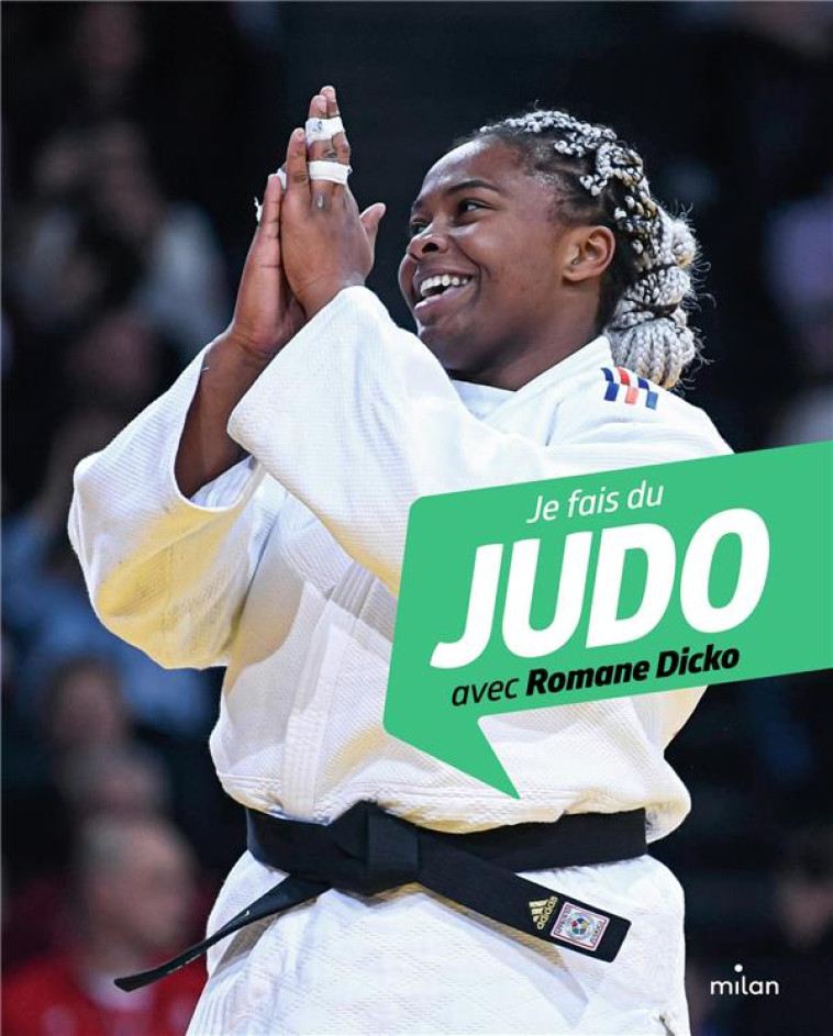 JE FAIS DU JUDO AVEC ROMANE DI - ALIZON/DICKO/PAPIN - MILAN