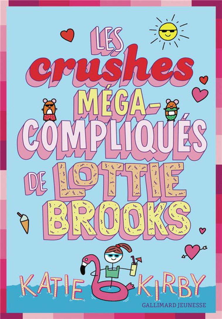 LES CRUSHES MEGA-COMPLIQUES DE - KIRBY KATIE - GALLIMARD