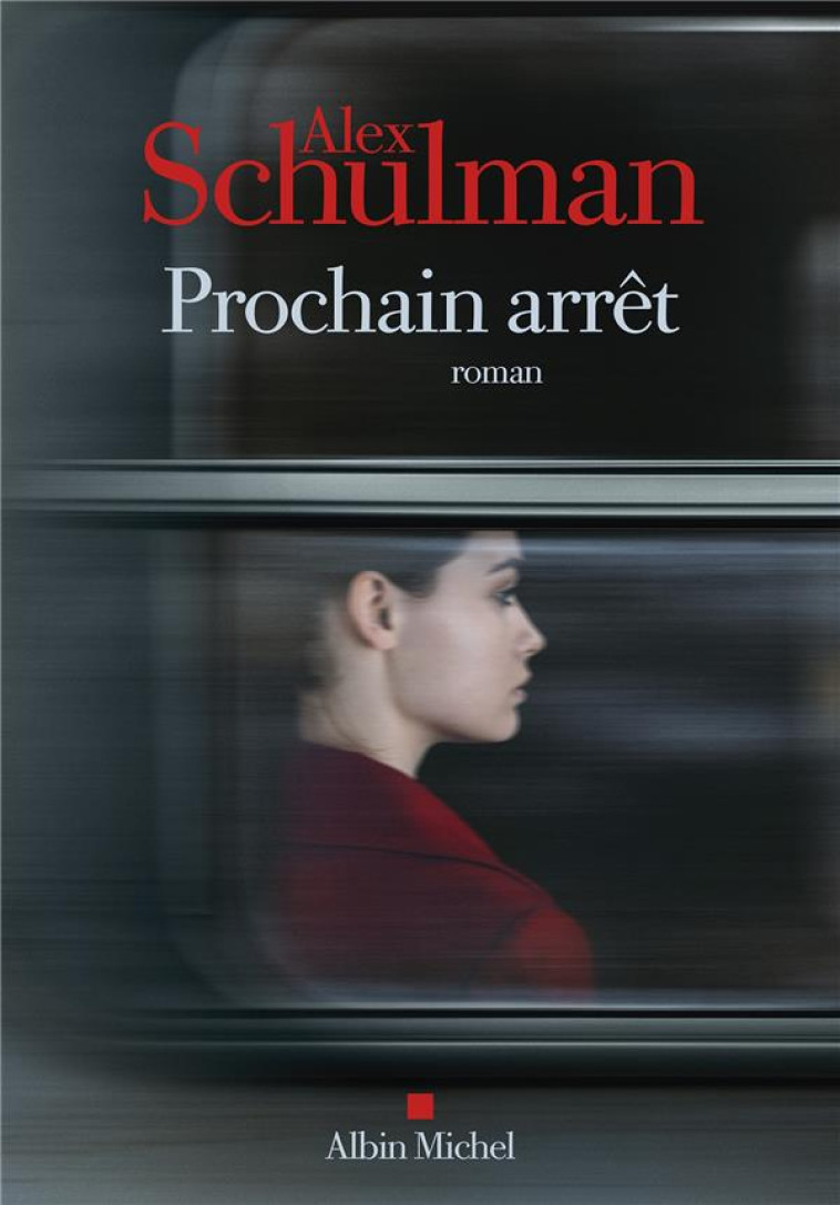 PROCHAIN ARRET - SCHULMAN ALEX - ALBIN MICHEL