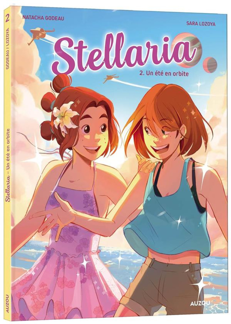 STELLARIA - TOME 2 - UN ETE EN - LOZOYA SARA - PHILIPPE AUZOU