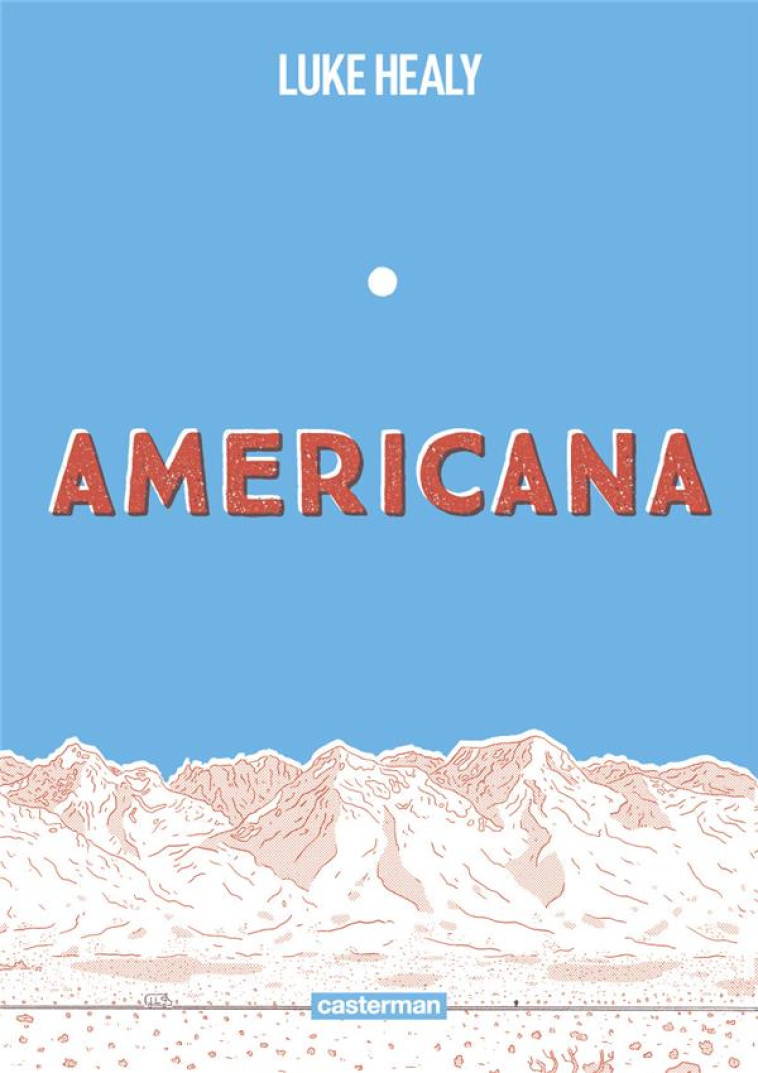 AMERICANA - (OU COMMENT J-AI R - HEALY/LUKE HEALY - CASTERMAN