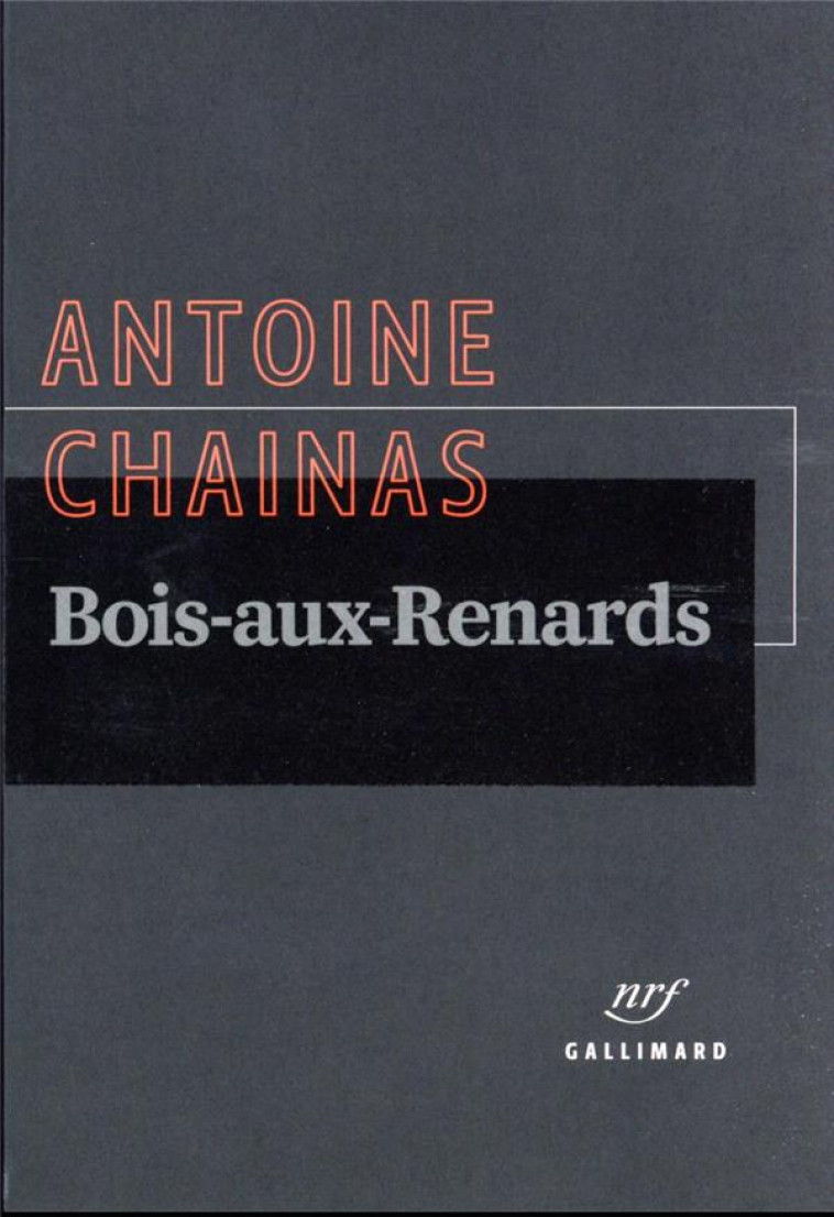 BOIS-AUX-RENARDS - CHAINAS ANTOINE - GALLIMARD