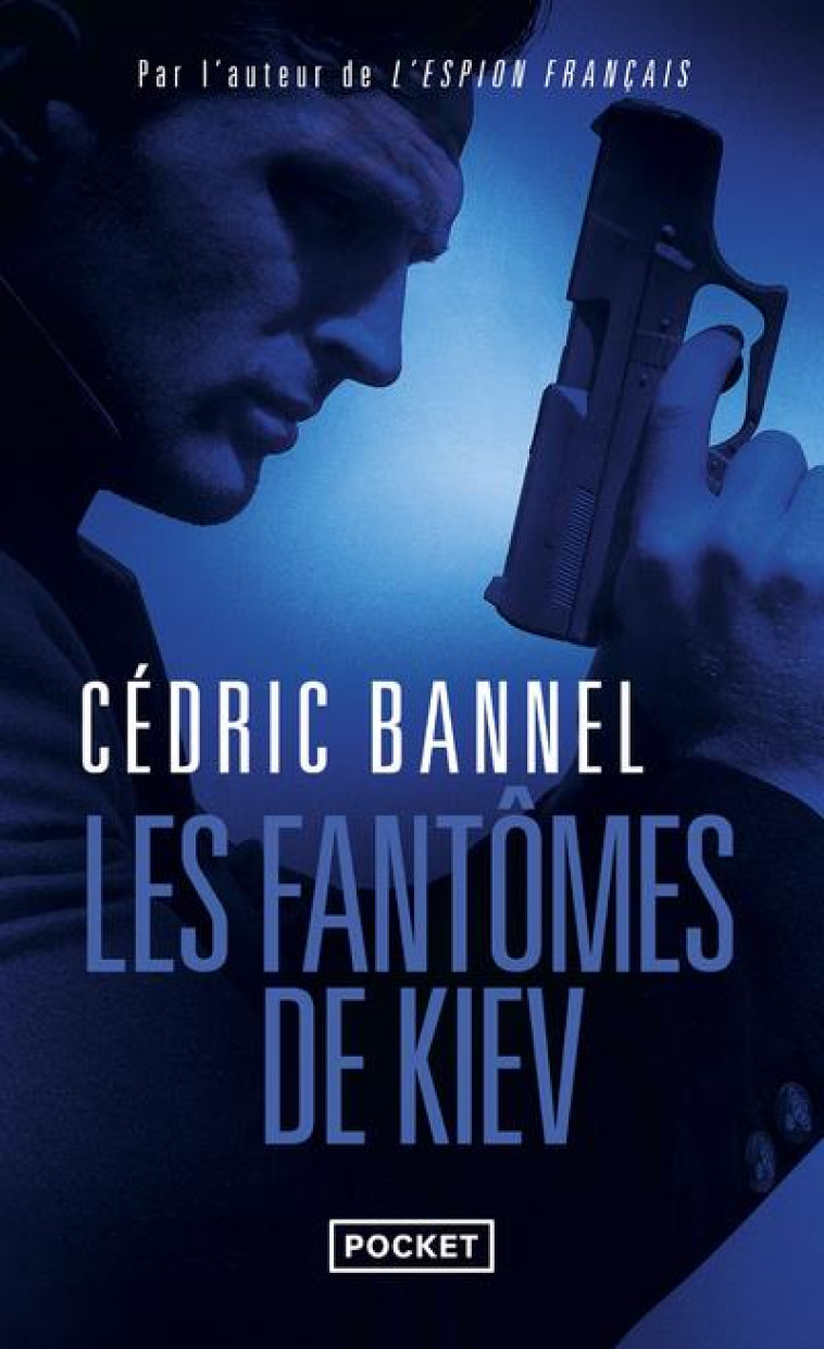 LES FANTOMES DE KIEV - BANNEL CEDRIC - POCKET