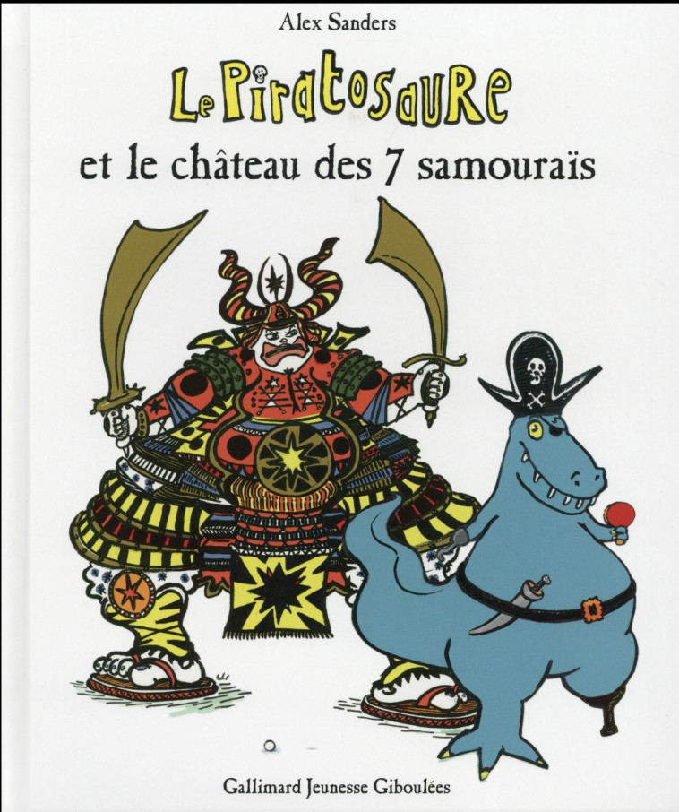 LE PIRATOSAURE ET LE CHATEAU D - SANDERS ALEX - Gallimard-Jeunesse Giboulées