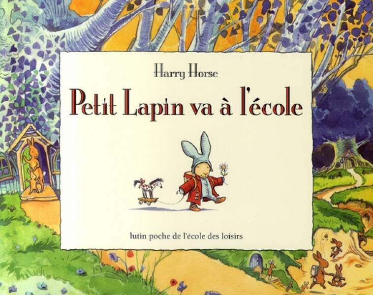 PETIT LAPIN VA A L'ECOLE - HORSE, HARRY - EDL