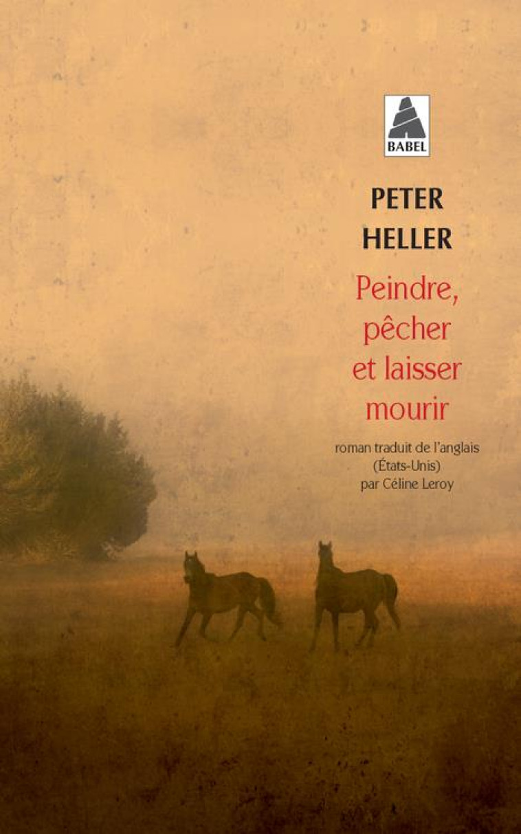 PEINDRE, PECHER ET LAISSER MOU - HELLER PETER - Actes Sud