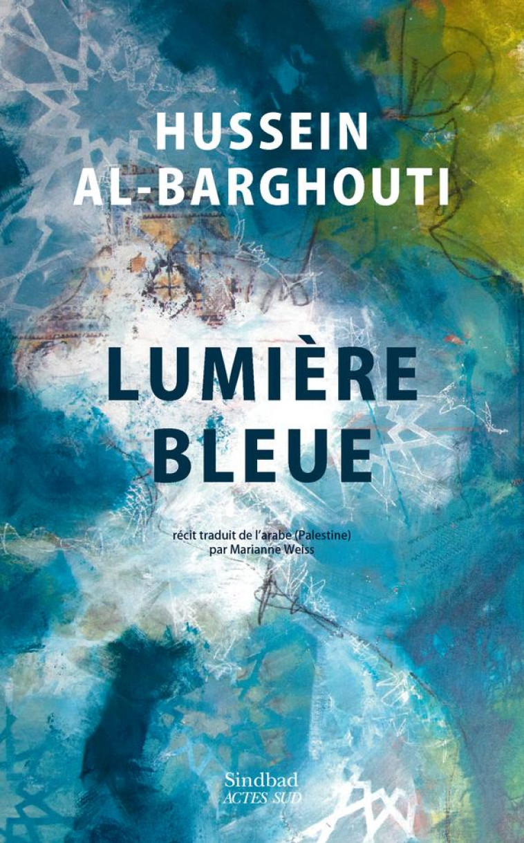 LUMIERE BLEUE - AL-BARGHOUTI HUSSEIN - ACTES SUD