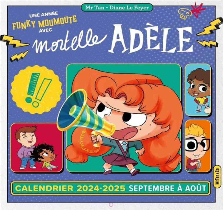 CALENDRIER MURAL MORTELLE ADEL - MR TAN/LE FEYER - NC