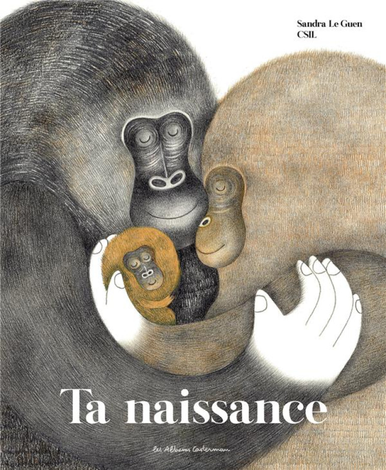 TA NAISSANCE - LE GUEN/CSIL - CASTERMAN