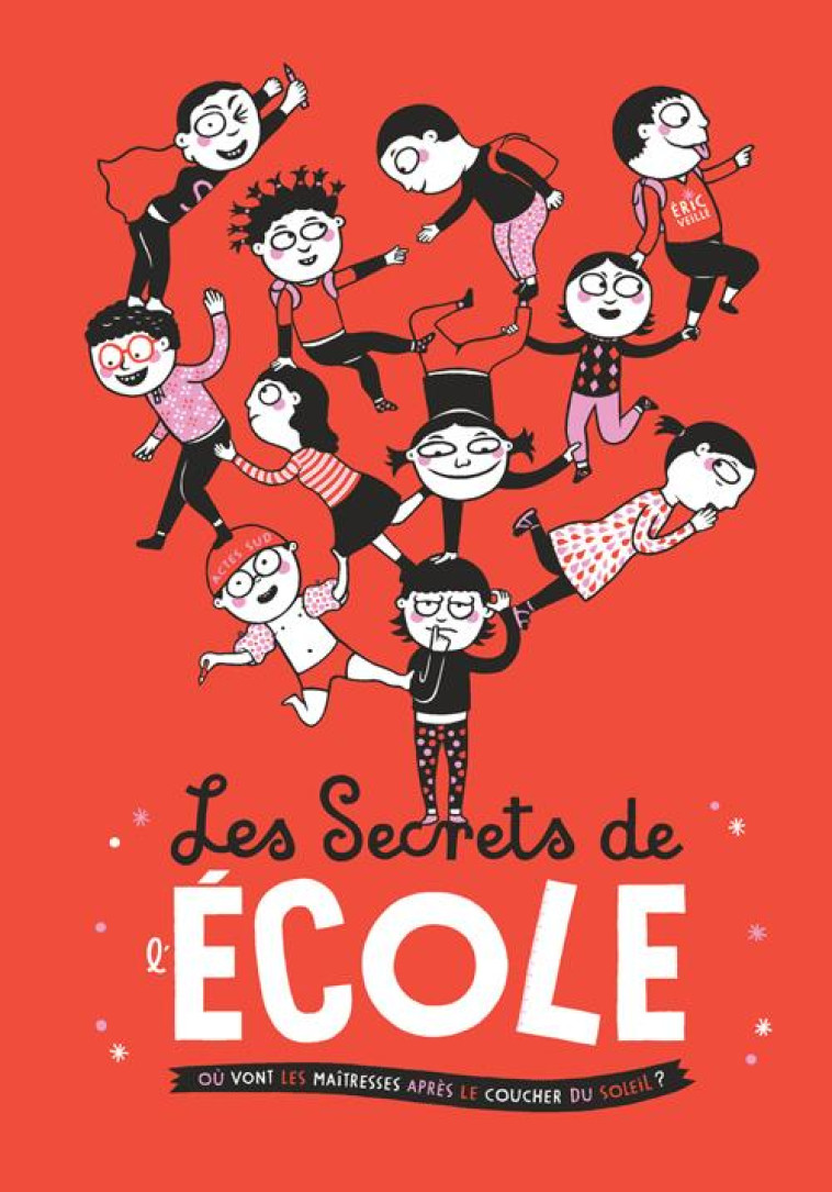 LES SECRETS DE L-ECOLE - OU VO - VEILLE ERIC - Actes Sud junior