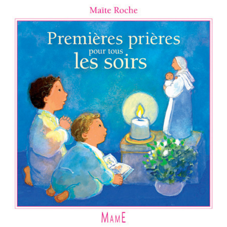 PREMIERES PRIERES POUR TOUS LE - ROCHE MAITE - MAME