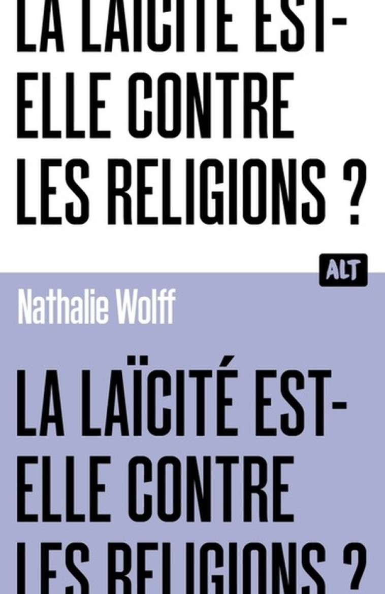 LA LAICITE EST-ELLE CONTRE LES - WOLFF NATHALIE - MARTINIERE BL