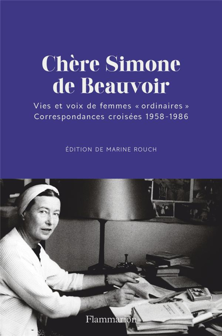 CHERE SIMONE DE BEAUVOIR - VIE - ROUCH MARINE - FLAMMARION